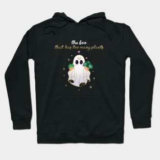 boo that has too many plants Hoodie